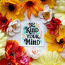 Be Kind to Your Mind | Decal