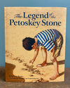 The Legend of the Petoskey Stone by Kathy-jo Wargin