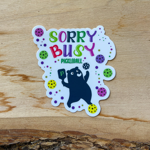 Sorry, Busy (Pickleball) | Decal