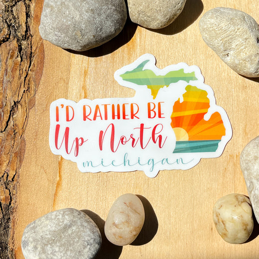 I'd Rather Be Up North (Michigan) | Decal