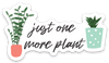 Just One More Plant | Decal
