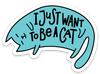 I just want to be a cat | Decal