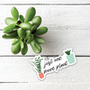 Just One More Plant | Decal